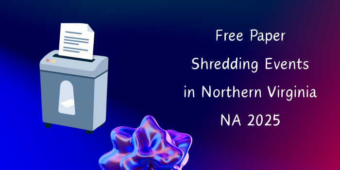 Free Paper Shredding Events in Northern Virginia NA 2025