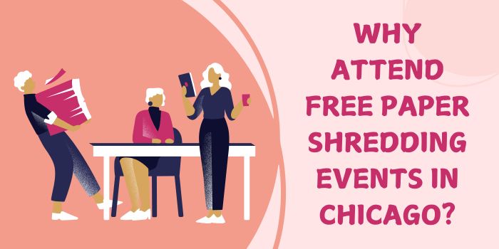 Why Attend Free Paper Shredding Events in Chicago