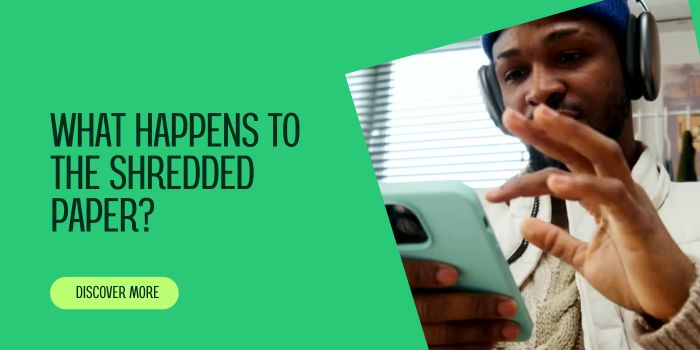 What Happens to the Shredded Paper